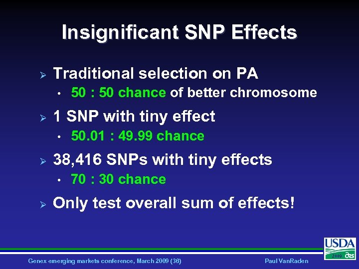 Insignificant SNP Effects Ø Traditional selection on PA • Ø 1 SNP with tiny