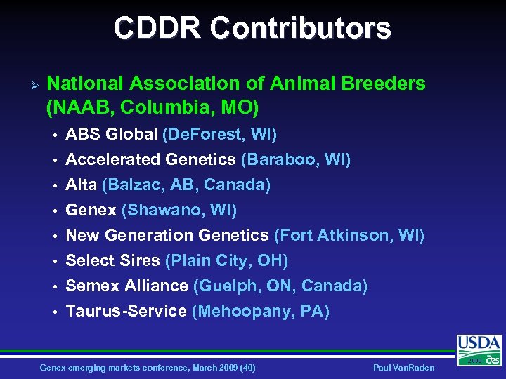 CDDR Contributors Ø National Association of Animal Breeders (NAAB, Columbia, MO) • ABS Global