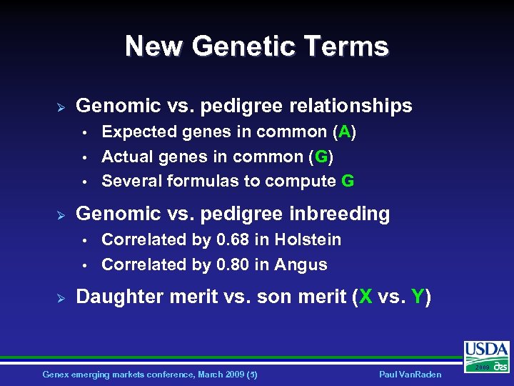 New Genetic Terms Ø Genomic vs. pedigree relationships • • • Ø Genomic vs.