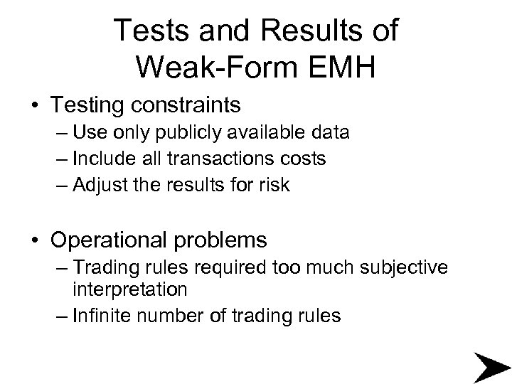 Tests and Results of Weak-Form EMH • Testing constraints – Use only publicly available