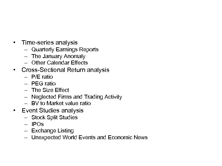  • Time-series analysis – Quarterly Earnings Reports – The January Anomaly – Other