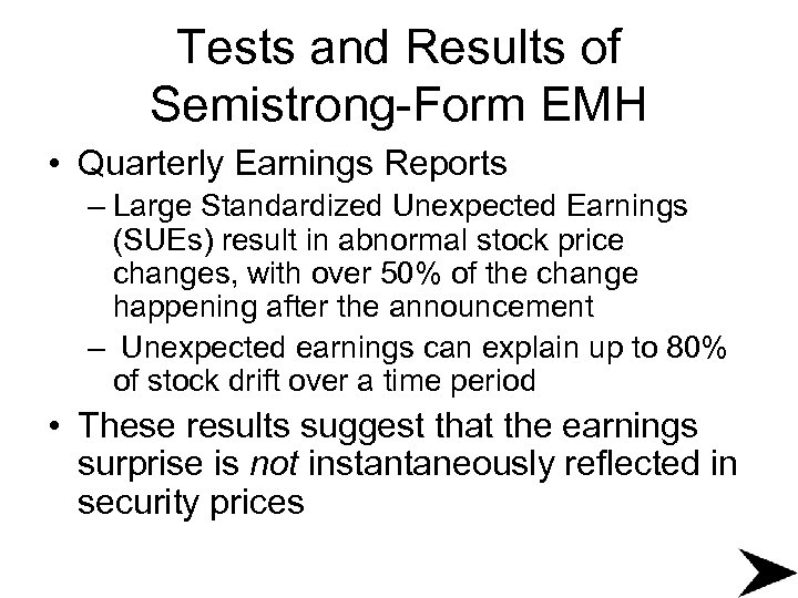Tests and Results of Semistrong-Form EMH • Quarterly Earnings Reports – Large Standardized Unexpected