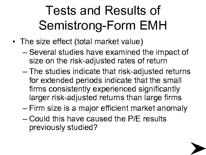 Tests and Results of Semistrong-Form EMH • The size effect (total market value) –