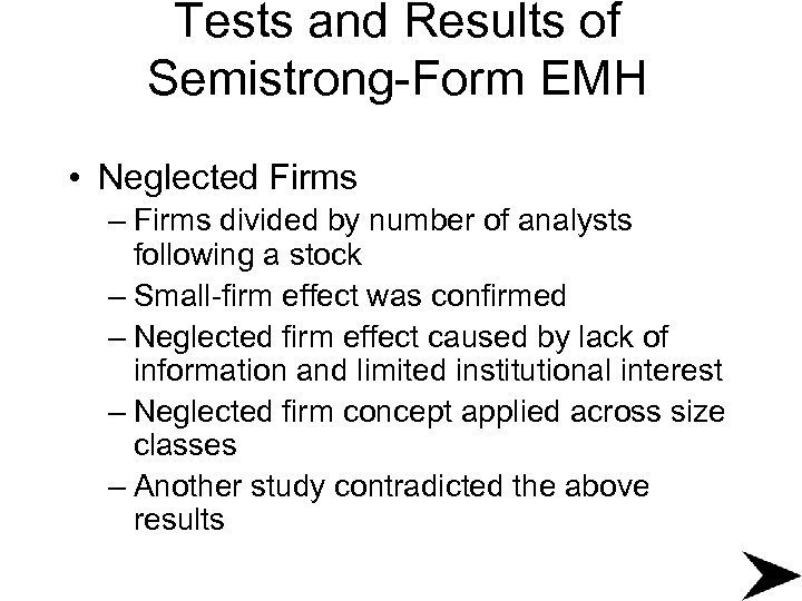 Tests and Results of Semistrong-Form EMH • Neglected Firms – Firms divided by number