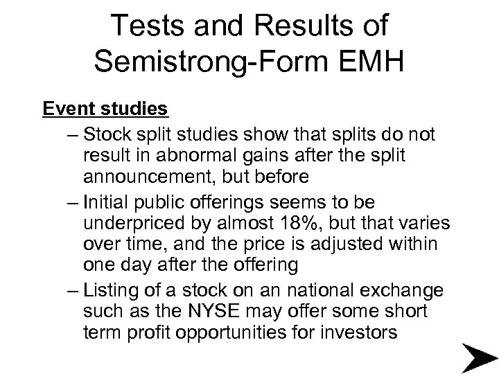 Tests and Results of Semistrong-Form EMH Event studies – Stock split studies show that