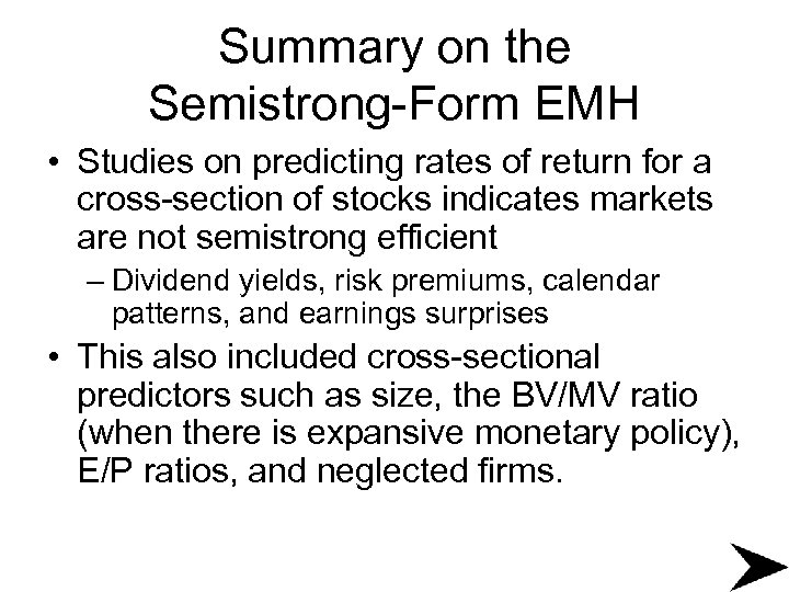 Summary on the Semistrong-Form EMH • Studies on predicting rates of return for a