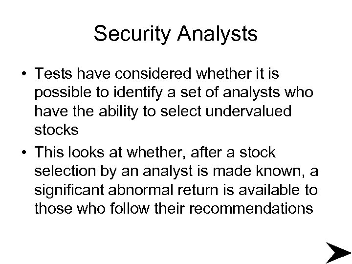 Security Analysts • Tests have considered whether it is possible to identify a set