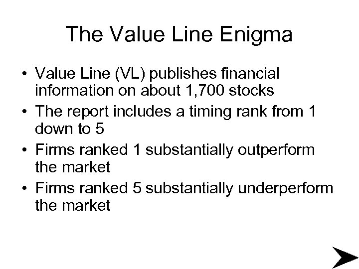 The Value Line Enigma • Value Line (VL) publishes financial information on about 1,