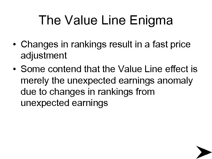 The Value Line Enigma • Changes in rankings result in a fast price adjustment