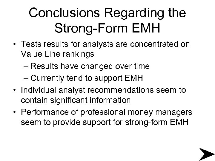 Conclusions Regarding the Strong-Form EMH • Tests results for analysts are concentrated on Value