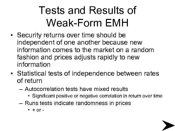 Tests and Results of Weak-Form EMH • Security returns over time should be independent