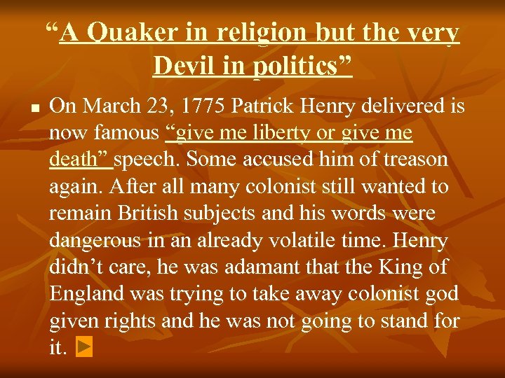 “A Quaker in religion but the very Devil in politics” n On March 23,