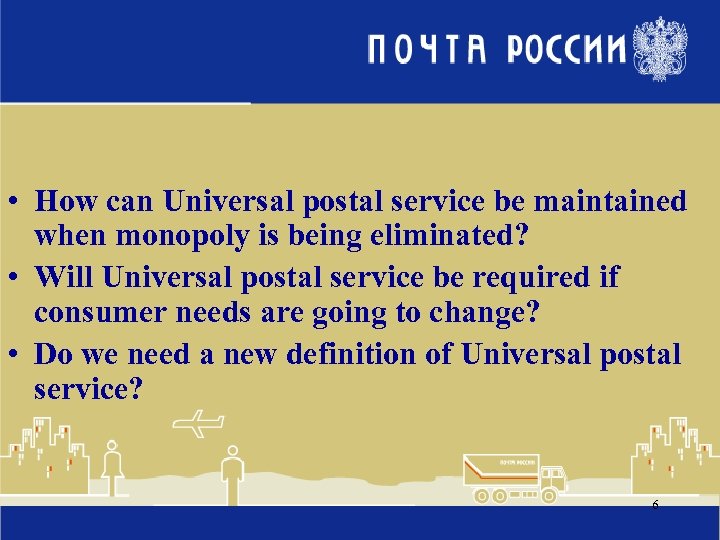  • How can Universal postal service be maintained when monopoly is being eliminated?