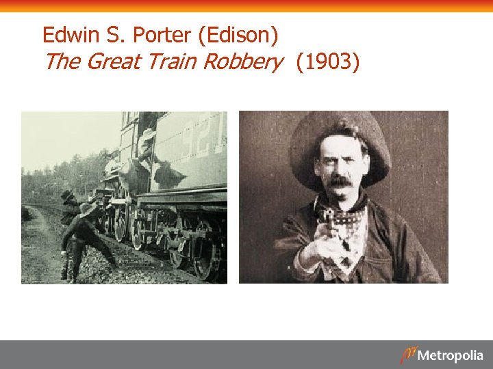 Edwin S. Porter (Edison) The Great Train Robbery (1903) 