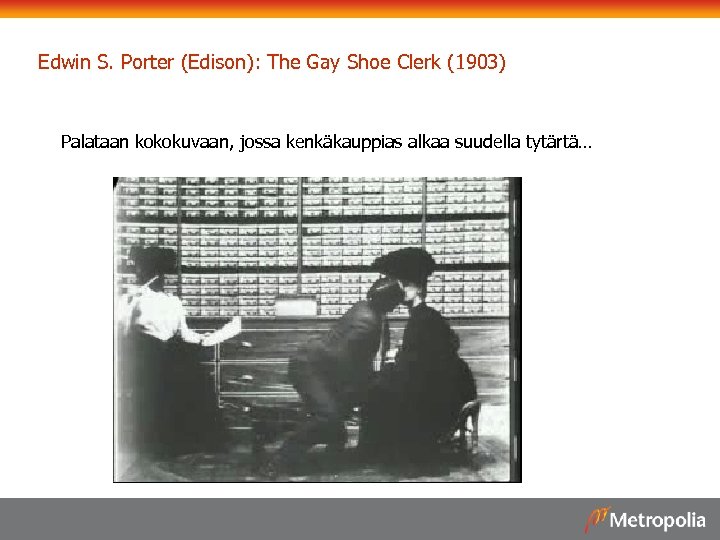 Edwin S. Porter (Edison): The Gay Shoe Clerk (1903) Palataan kokokuvaan, jossa kenkäkauppias alkaa