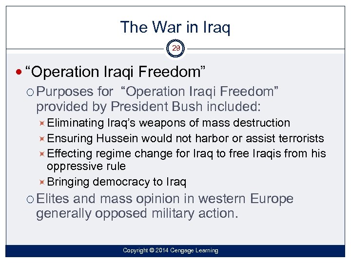 The War in Iraq 29 “Operation Iraqi Freedom” Purposes for “Operation Iraqi Freedom” provided