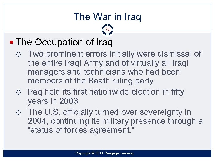 The War in Iraq 30 The Occupation of Iraq Two prominent errors initially were