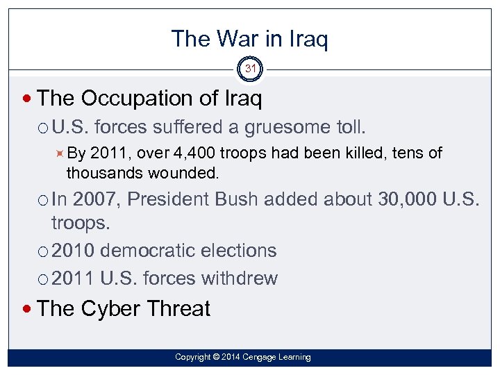 The War in Iraq 31 The Occupation of Iraq U. S. forces suffered a