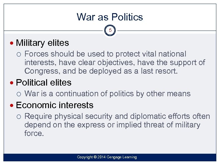 War as Politics 5 Military elites Forces should be used to protect vital national