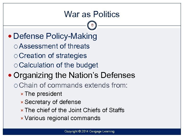 War as Politics 8 Defense Policy-Making Assessment of threats Creation of strategies Calculation of