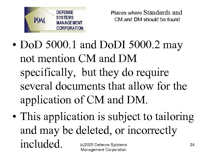 Places where Standards and CM and DM should be found • Do. D 5000.
