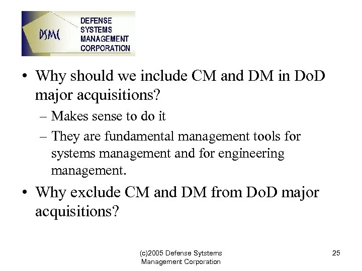  • Why should we include CM and DM in Do. D major acquisitions?