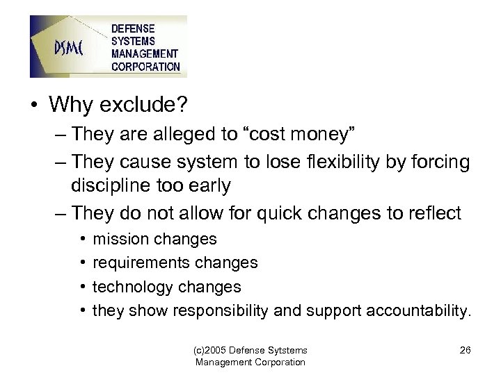  • Why exclude? – They are alleged to “cost money” – They cause