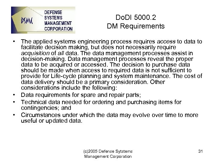 Do. DI 5000. 2 DM Requirements • The applied systems engineering process requires access