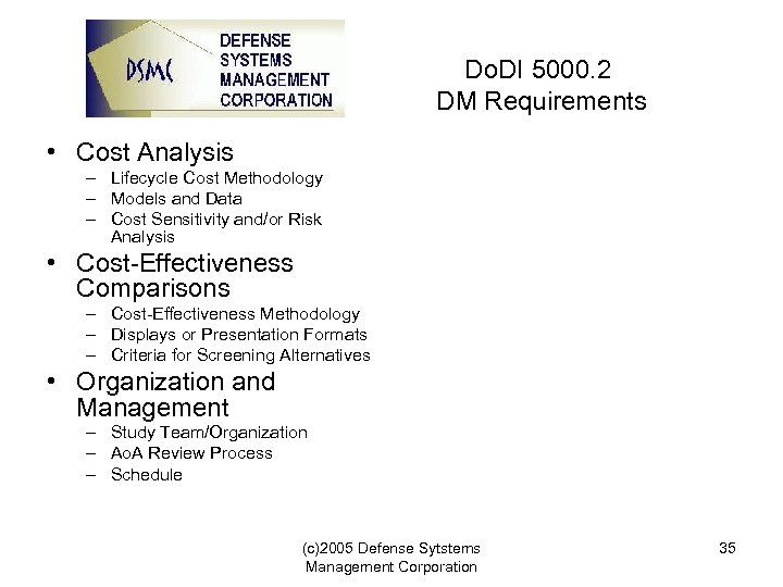 Do. DI 5000. 2 DM Requirements • Cost Analysis – Lifecycle Cost Methodology –