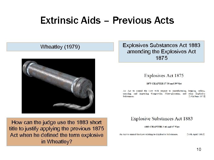 Extrinsic Aids – Previous Acts Wheatley (1979) Explosives Substances Act 1883 amending the Explosives