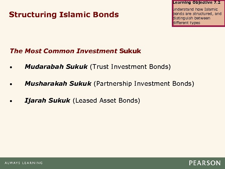 Learning Objective 7. 2 Structuring Islamic Bonds Understand how Islamic bonds are structured, and