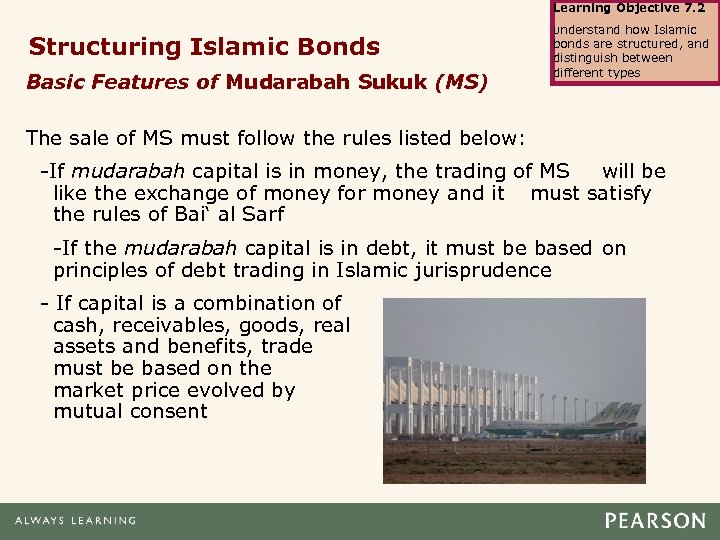 Learning Objective 7. 2 Structuring Islamic Bonds Basic Features of Mudarabah Sukuk (MS) Understand