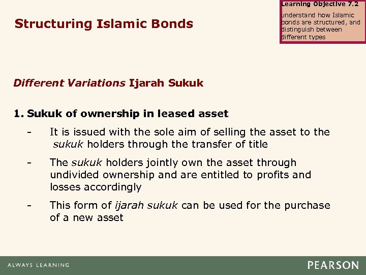 Learning Objective 7. 2 Structuring Islamic Bonds Understand how Islamic bonds are structured, and
