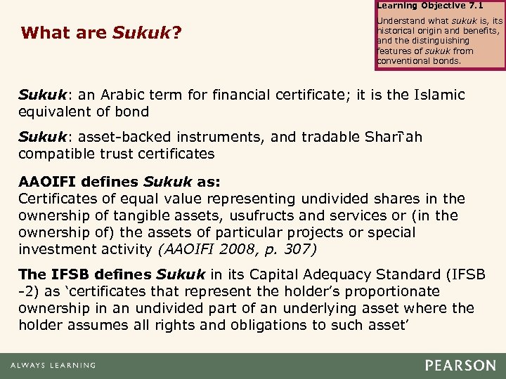 Learning Objective 7. 1 What are Sukuk? Understand what sukuk is, its historical origin