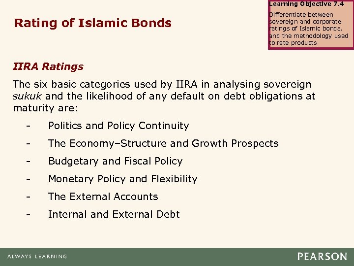 Learning Objective 7. 4 Rating of Islamic Bonds Differentiate between sovereign and corporate ratings