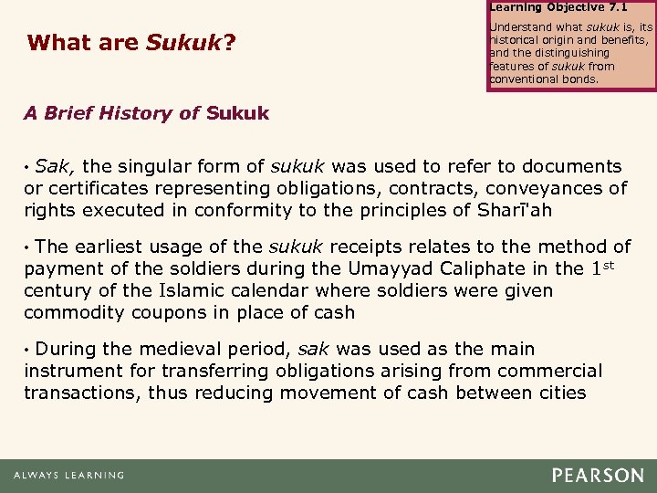 Learning Objective 7. 1 What are Sukuk? Understand what sukuk is, its historical origin