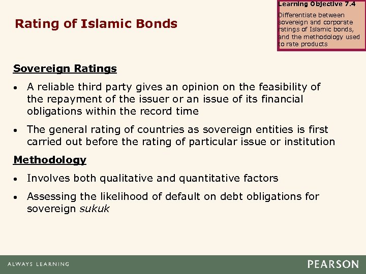 Learning Objective 7. 4 Rating of Islamic Bonds Differentiate between sovereign and corporate ratings