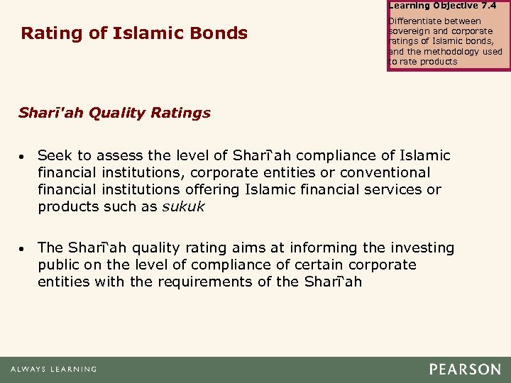 Learning Objective 7. 4 Rating of Islamic Bonds Differentiate between sovereign and corporate ratings