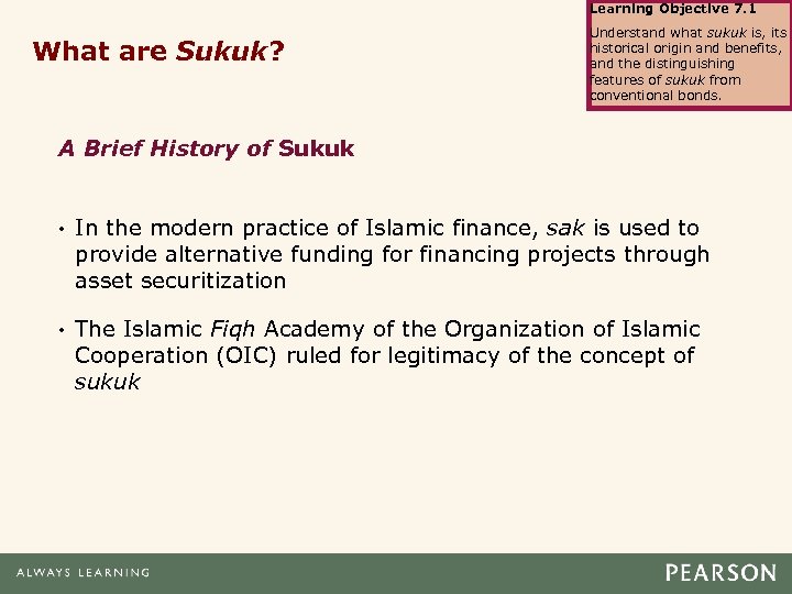 Learning Objective 7. 1 What are Sukuk? Understand what sukuk is, its historical origin