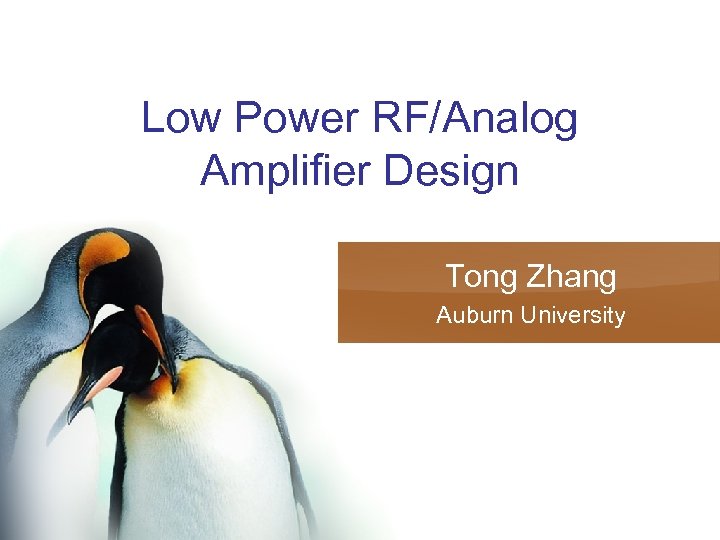 Low Power RF/Analog Amplifier Design Tong Zhang Auburn University 