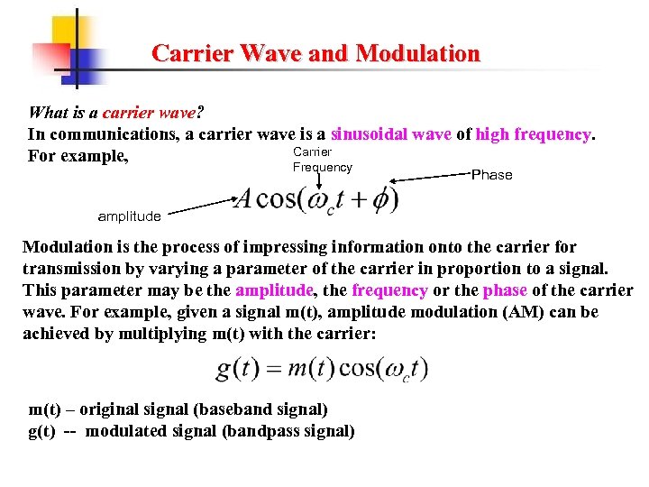 Carrier Wave and Modulation What is a carrier wave? In communications, a carrier wave