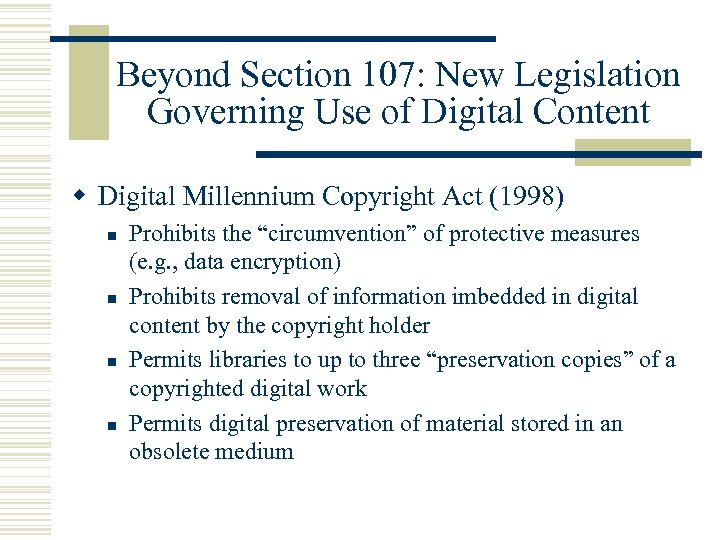 Beyond Section 107: New Legislation Governing Use of Digital Content w Digital Millennium Copyright