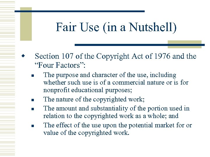 Fair Use (in a Nutshell) w Section 107 of the Copyright Act of 1976
