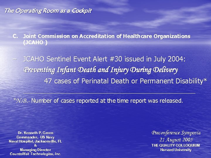 The Operating Room as a Cockpit C. Joint Commission on Accreditation of Healthcare Organizations