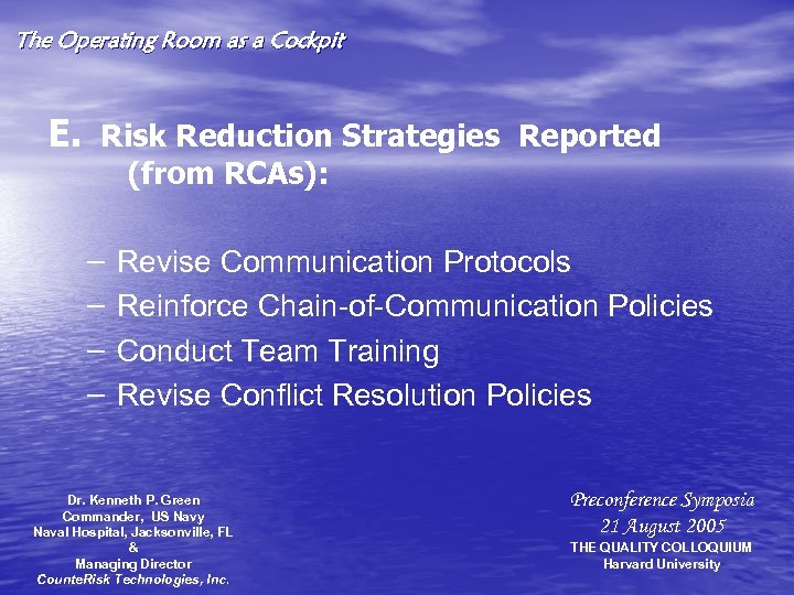 The Operating Room as a Cockpit E. Risk Reduction Strategies Reported (from RCAs): –