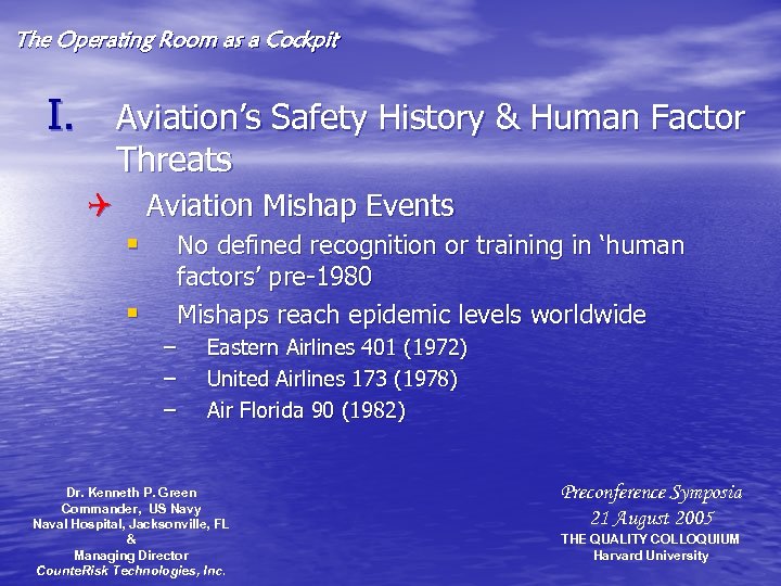 The Operating Room as a Cockpit I. Aviation’s Safety History & Human Factor Threats