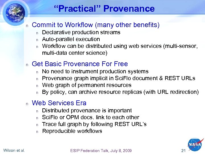 “Practical” Provenance n Commit to Workflow (many other benefits) n n Get Basic Provenance