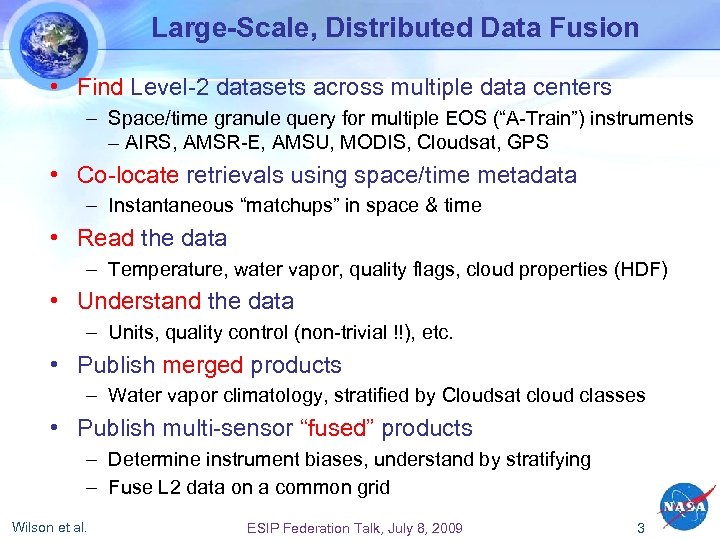 Large-Scale, Distributed Data Fusion • Find Level-2 datasets across multiple data centers – Space/time