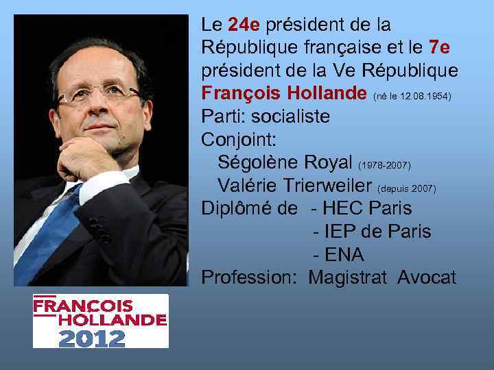 Le 24 e président de la République française et le 7 e président de