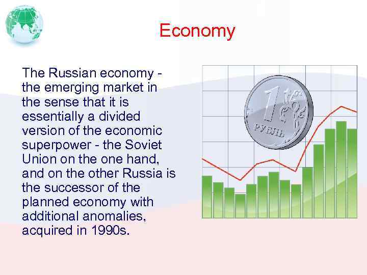 Economy The Russian economy - the emerging market in the sense that it is